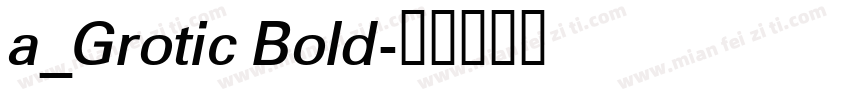a_Grotic Bold字体转换